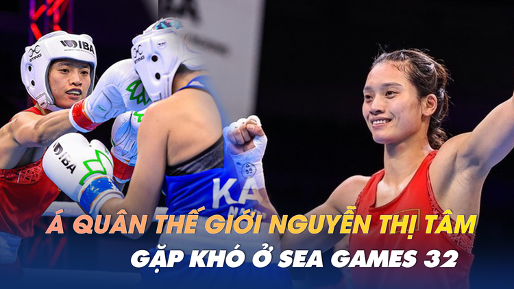 Á quân boxing thế giới Nguyễn Thị Tâm phải ép cân ngược để dự SEA Games 32