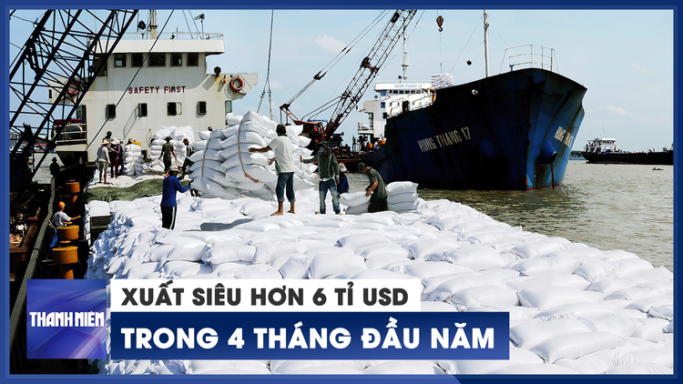 Xuất siêu 6,35 tỉ USD trong 4 tháng đầu năm