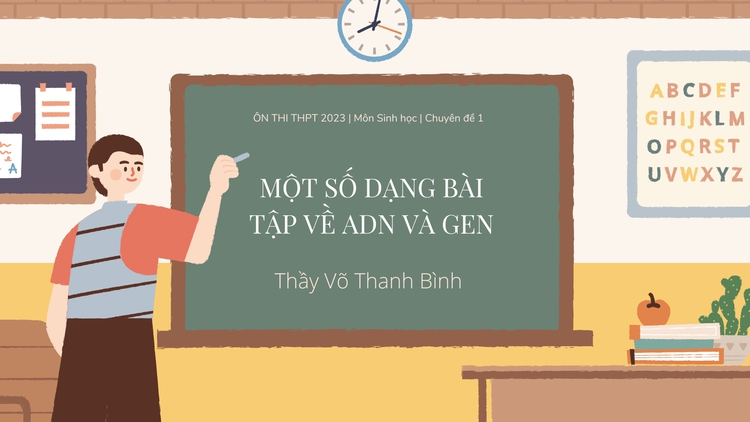 ÔN THI THPT 2023 | Môn Sinh học | Chuyên đề 1 | GEN và ADN