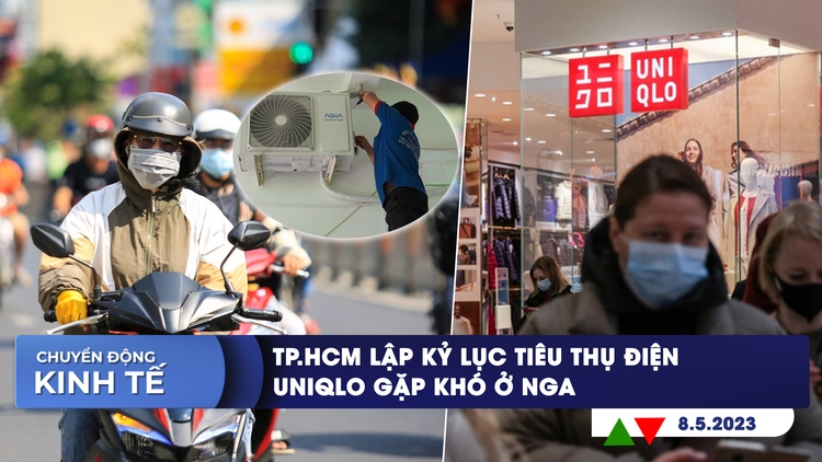 CHUYỂN ĐỘNG KINH TẾ ngày 8.5: Điểm danh doanh nghiệp bất động sản lãi đậm | Uniqlo lao đao tại Nga