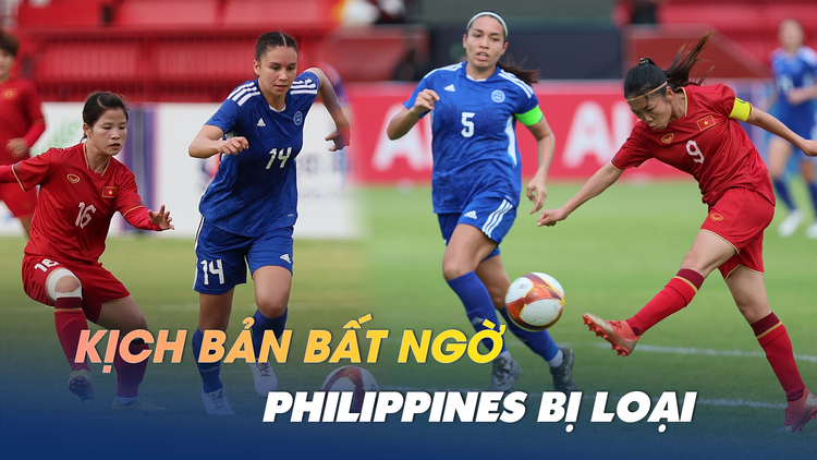 Đánh bại đội tuyển nữ Việt Nam nhưng Philippines vẫn bị loại vì kịch bản không tưởng