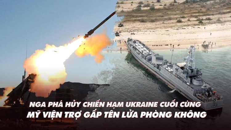 Xem nhanh: Chiến dịch ngày 462, Mỹ viện trợ thêm, NATO quyết ủng hộ; Nga nói xóa sổ chiến hạm Ukraine
