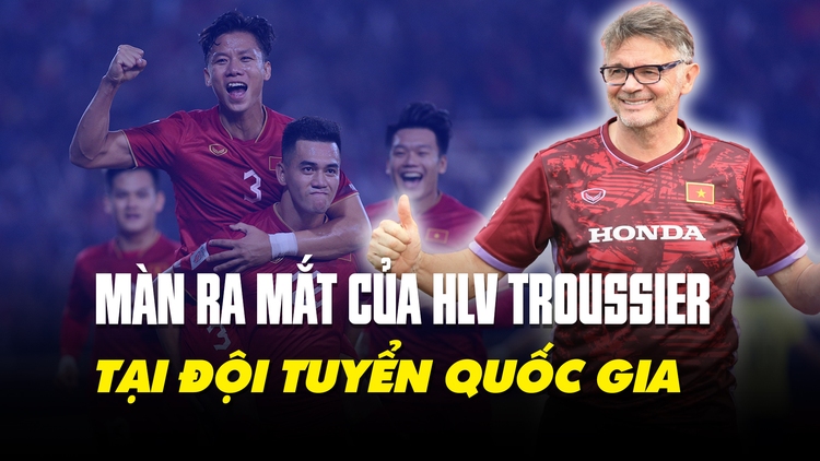 Đội tuyển Việt Nam gặp đội tuyển Hồng Kông: Chờ HLV Troussier thể hiện ngày ra mắt