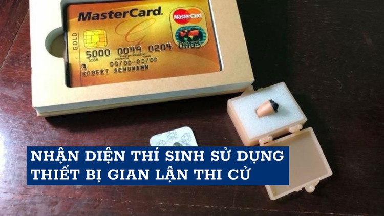 Hai cách nhận diện thí sinh mang thiết bị gian lận vào phòng thi