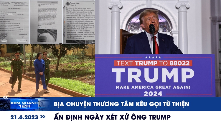 Xem nhanh 12h: Kiếm bạc tỉ từ chiêu lừa từ thiện | Ấn định ngày xét xử ông Trump