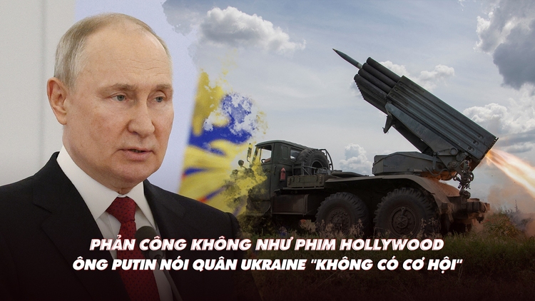 Xem nhanh: Ngày 483 chiến dịch, phản công Ukraine không nhanh như mong đợi; ông Putin nhận xét gì?