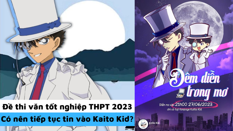 Đề thi văn tốt nghiệp THPT 2023: Có nên tiếp tục tin vào Kaito Kid?