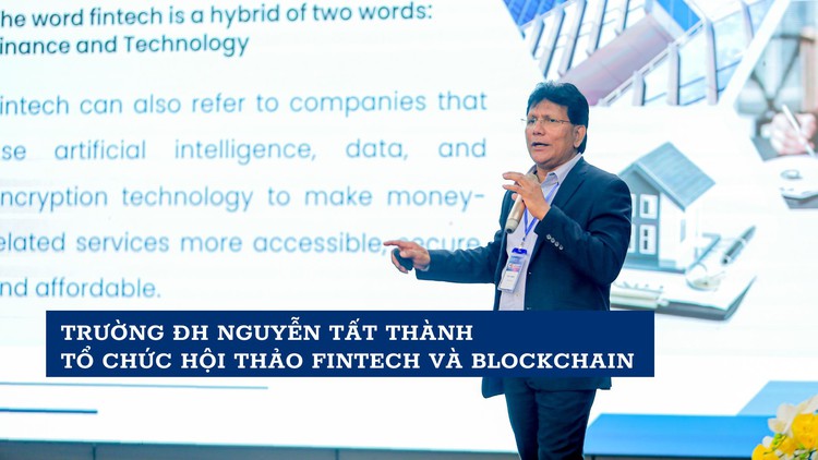 Trường ĐH Nguyễn Tất Thành kết nối trường đại học nước ngoài tổ chức hội thảo Fintech và Blockchain
