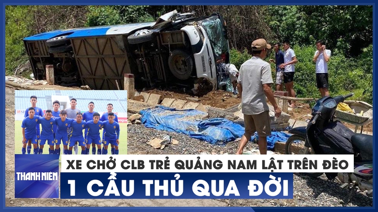 Xe chở CLB trẻ Quảng Nam lật trên đèo Vi Ô Lắc, 1 cầu thủ qua đời