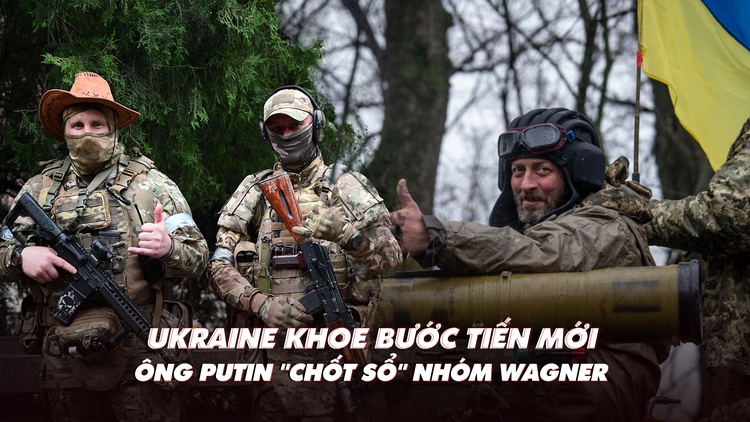 Xem nhanh: Chiến dịch ngày 488, Ukraine khoe bước tiến khắp mặt trận; ông Putin 'chốt sổ' nhóm Wagner