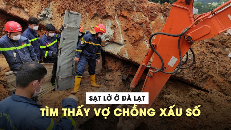 Tìm thấy vợ chồng công nhân xấu số trong vụ sạt lở kinh hoàng ở Đà Lạt