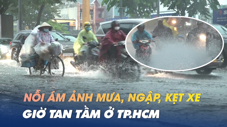 Mưa như trút nước giờ tan tầm, nhiều tuyến đường ở TP.HCM bị ngập cục bộ