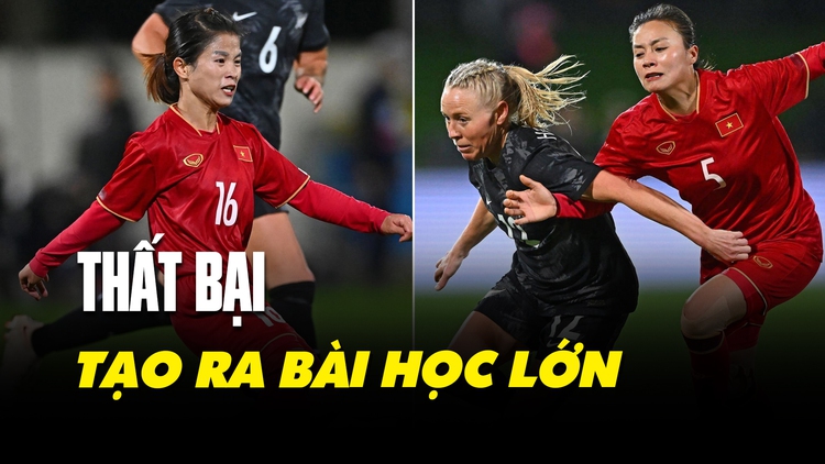 Thua New Zealand, đội tuyển nữ Việt Nam thụt lùi hay tiến bộ sau trận gặp Đức?