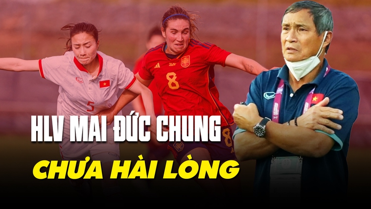 HLV Mai Đức Chung phàn nàn về điểm hạn chế của đội tuyển nữ Việt Nam
