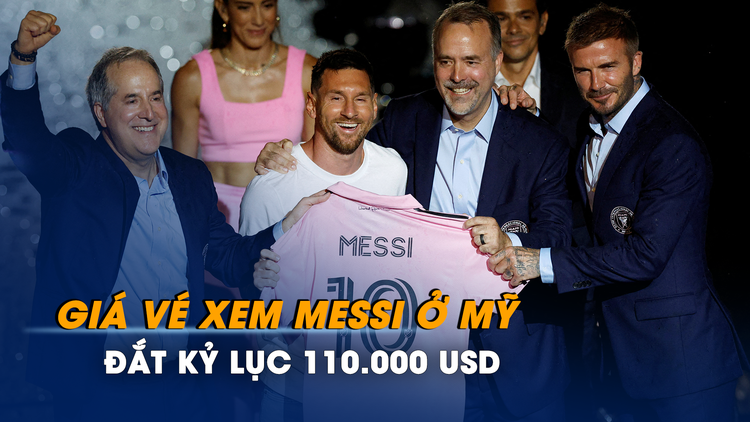 Giá vé xem Messi ở Mỹ đắt kỷ lục 110.000 USD
