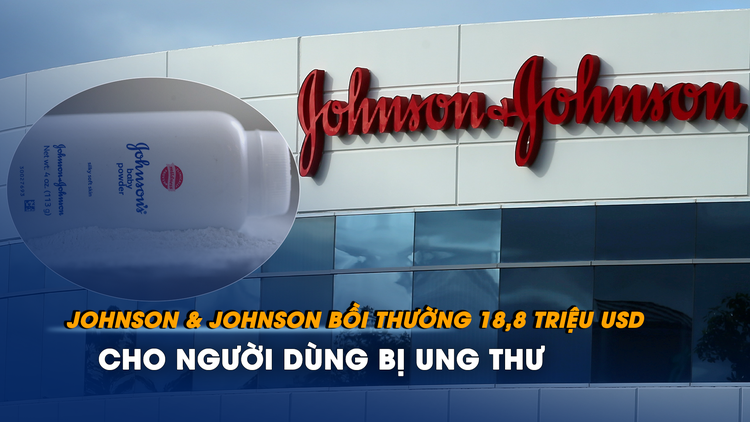 Johnson & Johnson phải bồi thường 18,8 triệu USD cho người tiêu dùng bị ung thư