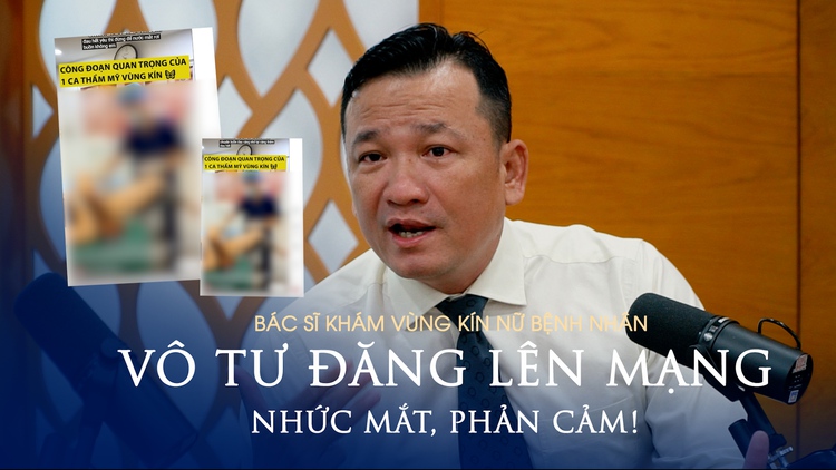 Bác sĩ đăng video vùng kín bệnh nhân lên mạng: Có thể bị kiện ra tòa