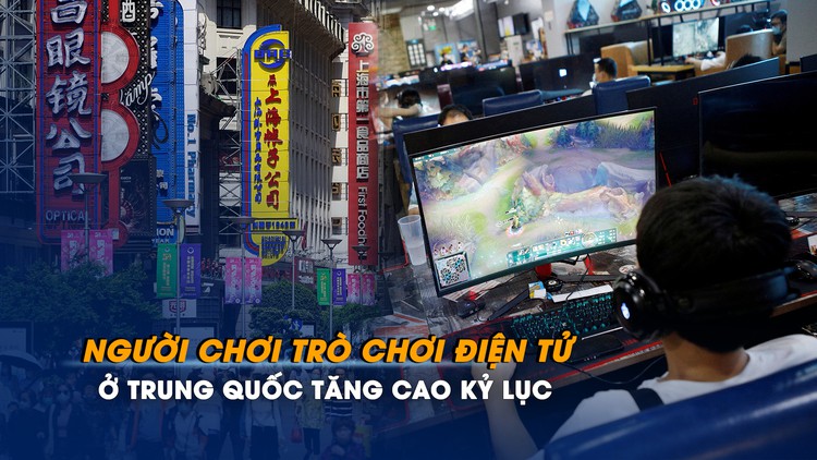 Người chơi trò chơi điện tử ở Trung Quốc tăng cao kỷ lục