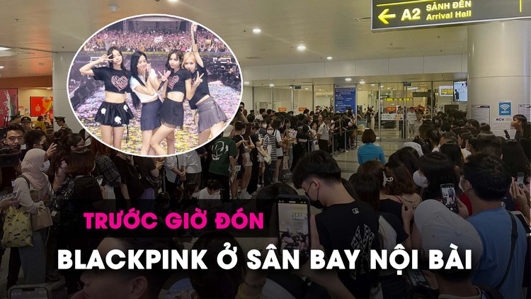Hàng trăm người hâm mộ đứng kín sân bay Nội Bài chờ nhóm BlackPink xuất hiện