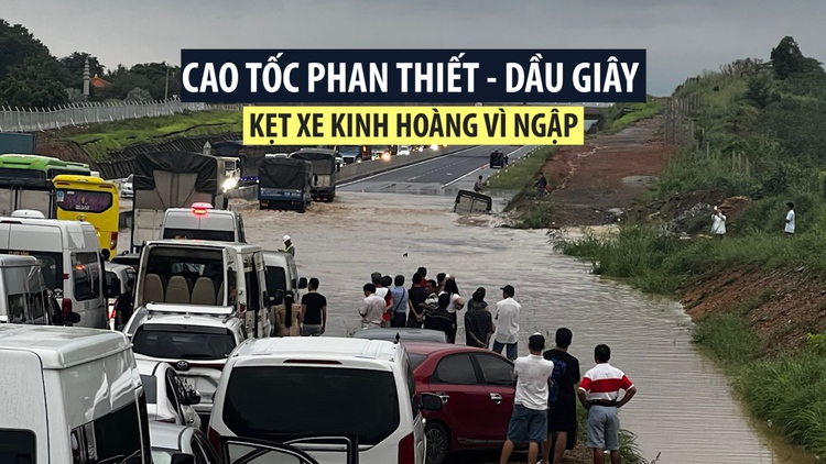 Cao tốc Phan Thiết - Dầu Giây kẹt kinh hoàng vì ngập, nước cuốn cả xe tải