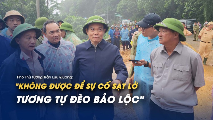 Phó Thủ tướng Trần Lưu Quang: Không để trường hợp sạt lở tương tự như đèo Bảo Lộc