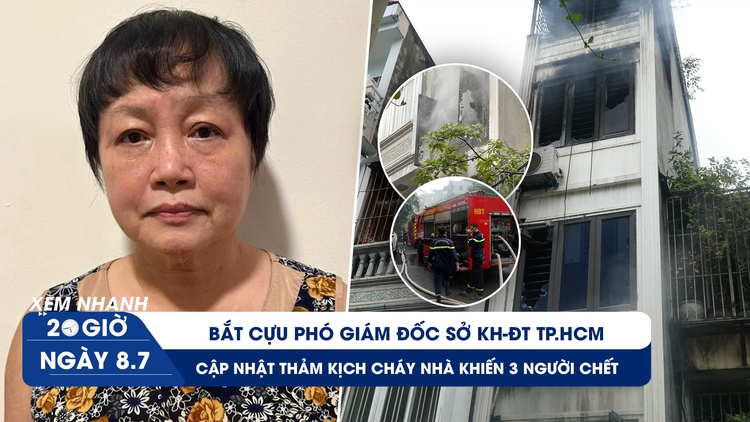Xem nhanh 20h ngày 8.7: Bắt bà Trần Thị Bình Minh | Lời kể nhân chứng vụ cháy nhà ngõ Thổ Quan