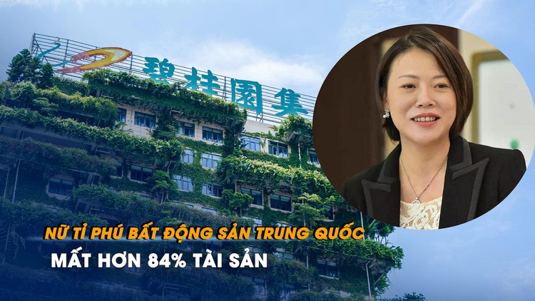 Nữ tỉ phú bất động sản Trung Quốc mất hơn 84% tài sản