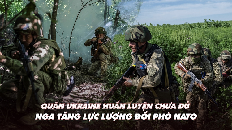 Xem nhanh: Ngày 532 chiến dịch, Nga-NATO tăng đối đầu; Ukraine thiếu huấn luyện nên phản công chậm
