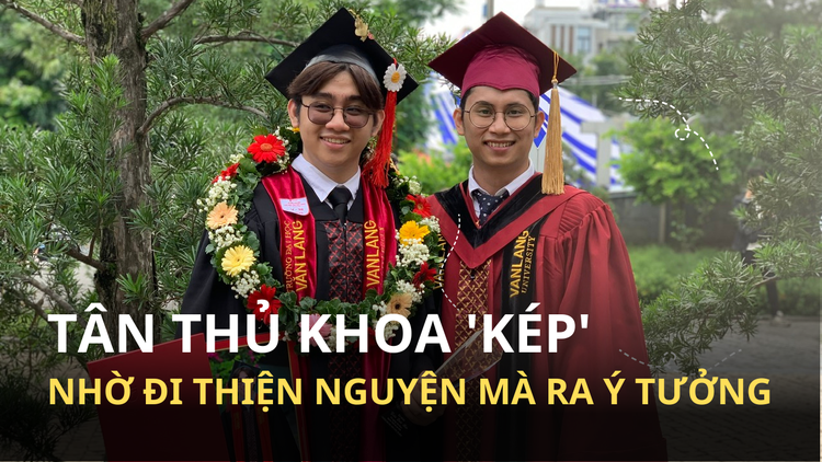 Tân thủ khoa ‘kép’ Trường ĐH Văn Lang: Nhờ thiện nguyện mà ra ý tưởng tốt nghiệp!