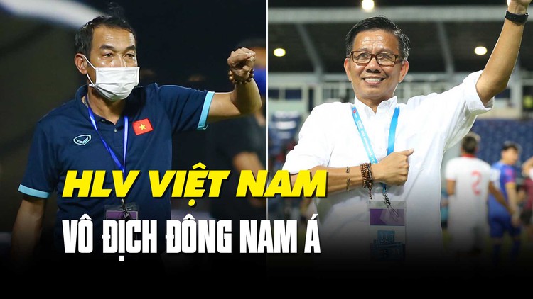 Dấu ấn HLV nội trong những chức vô địch U.23 Đông Nam Á của U.23 Việt Nam