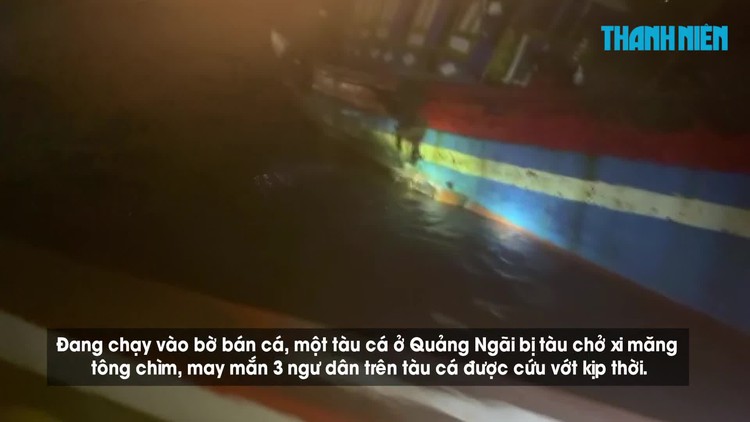 Tàu cá bị tàu chở hàng tông chìm, 3 ngư dân thoát chết