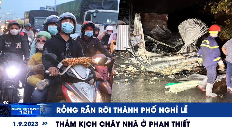 Xem nhanh 12h: Rồng rắn rời thành phố nghỉ lễ | Thảm kịch cháy nhà ở Phan Thiết