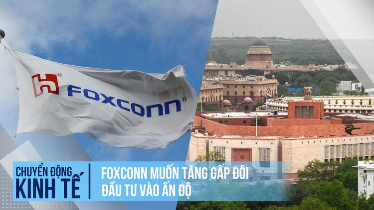 Foxconn muốn tăng gấp đôi đầu tư vào Ấn Độ