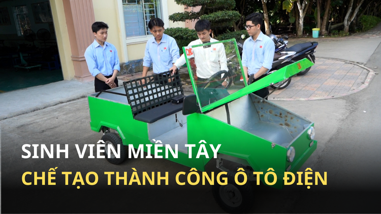 Sinh viên miền Tây chế tạo xe ô tô điện chở được hàng trăm ký nông sản