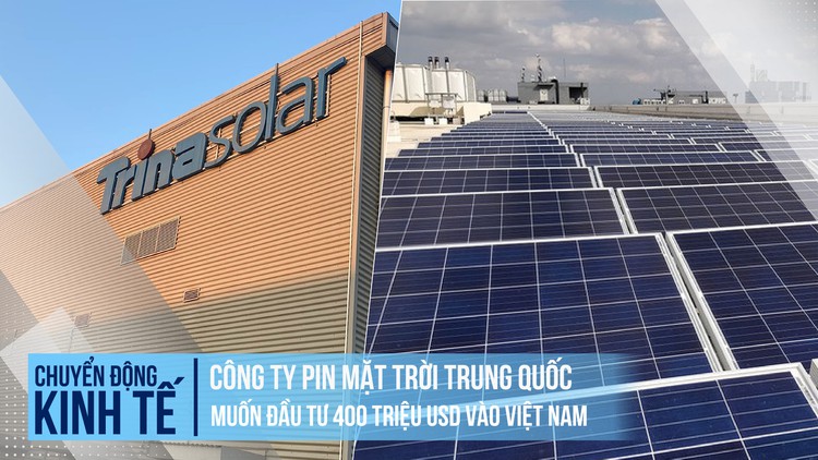 Công ty pin mặt trời Trung Quốc muốn đầu tư 400 triệu USD vào Việt Nam