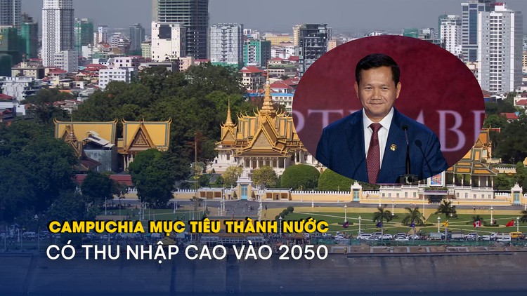 Campuchia đặt mục tiêu thành nước có thu nhập cao vào 2050
