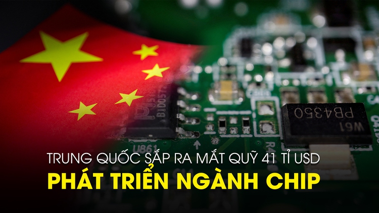 Trung Quốc sắp ra mắt quỹ 41 tỉ USD để phát triển ngành chip