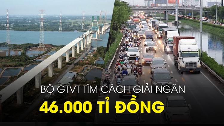 Bộ GTVT tìm cách giải ngân 46.000 tỉ đồng trong 5 tháng cuối năm