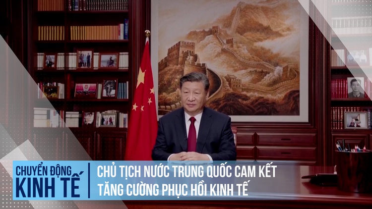 Chủ tịch nước Trung Quốc Tập Cận Bình cam kết đẩy mạnh phục hồi kinh tế