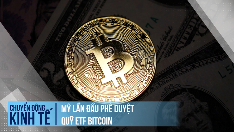 Mỹ lần đầu phê duyệt quỹ ETF bitcoin