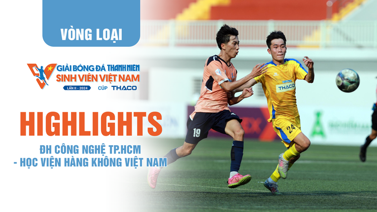 Highlight ĐH Công nghệ TP.HCM - Học viện Hàng không Việt Nam | TNSV Thaco Cup 2024