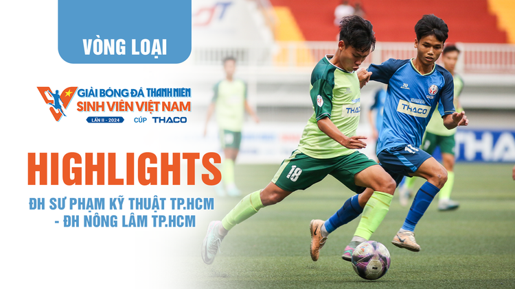 Highlight ĐH Sư phạm Kỹ thuật TP.HCM - ĐH Nông Lâm TP.HCM | TNSV Thaco Cup - Play-off