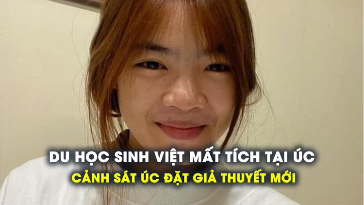 Tình tiết mới nhất vụ du học sinh Việt mất tích tại Úc