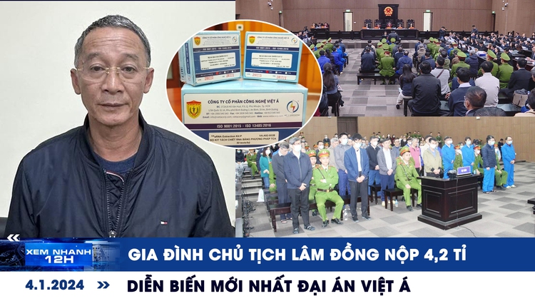 Xem nhanh 12h: Diễn biến mới nhất đại án Việt Á | Gia đình chủ tịch Lâm Đồng nộp 4,2 tỉ