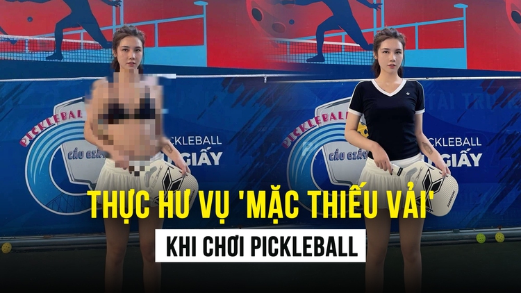 Cô gái bị tung ảnh 'mặc thiếu vải' chơi pickleball lên tiếng: Tôi nhờ pháp luật xử lý