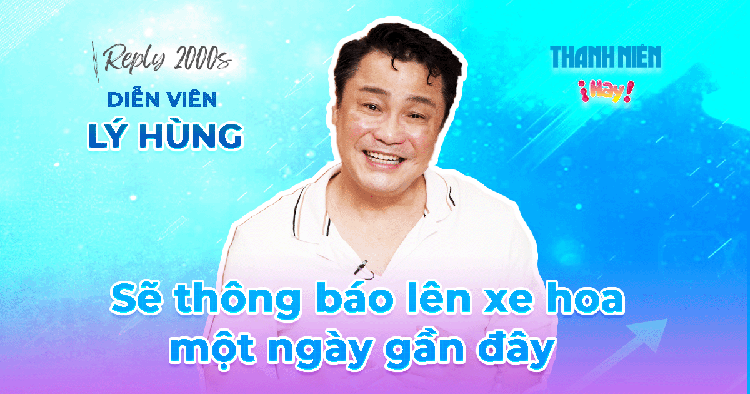 Diễn viên Lý Hùng: 'Một ngày gần đây tôi sẽ thông báo lên xe hoa'