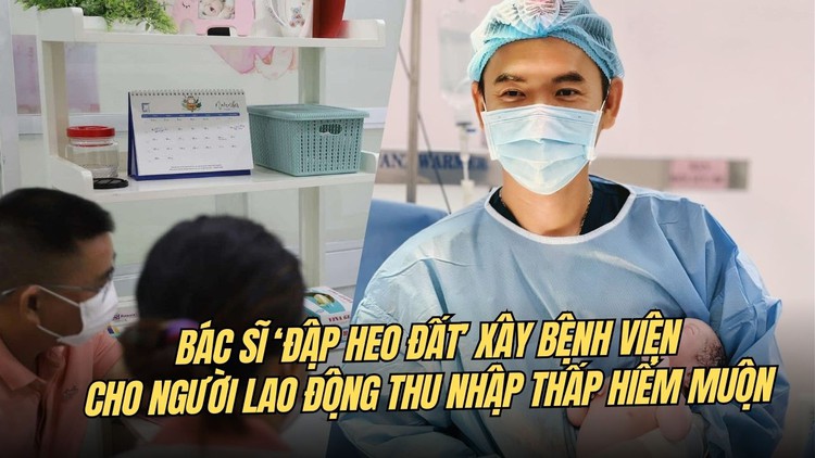 Bác sĩ 'đập heo đất’ xây phòng khám giá rẻ cho người lao động nghèo hiếm muộn