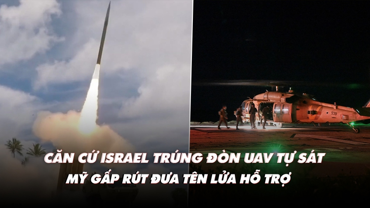 Điểm xung đột: Căn cứ Israel trúng đòn UAV tự sát, Mỹ gấp rút đưa lá chắn tên lửa đến hỗ trợ