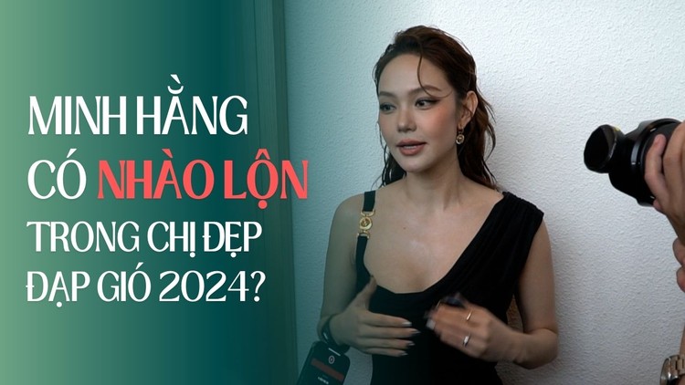 Minh Hằng có nhào lộn trong 'Chị đẹp đạp gió 2024'?