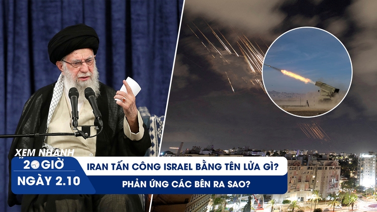 Xem nhanh 20h ngày 2.10: Iran tấn công Israel bằng tên lửa gì? | Phản ứng các bên ra sao?